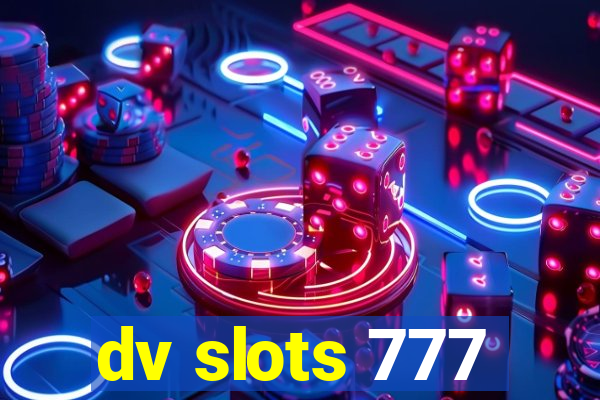 dv slots 777